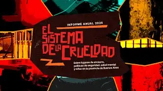 Presentaci&oacute;n del informe anual 2025: El sistema de la crueldad XIX