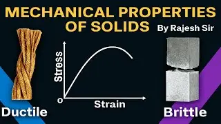 Mechanical Properties of Solids 4 | Stress-Strain Curve Explained | Ductile vs Brittle | Class 11