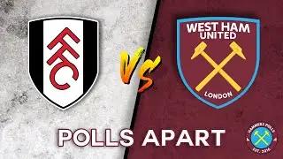 Fulham vs West Ham Predictions | Premier League | Polls Apart