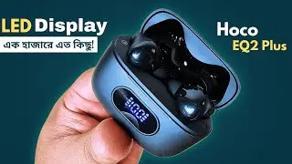 Hoco EQ2 Plus TWS Earbuds Unboxing and Review! Best TWS under 1000 in Bangladesh!