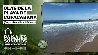 Copacabana Beach Waves &ndash; Paisaje Sonoro de Playa para Dormir y Relajarse | Nature Soundscape
