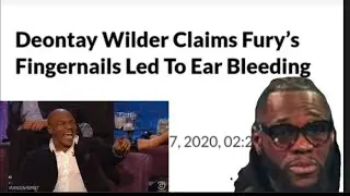 DEONTAY WILDER CLAIMS EAR BLEEDING  WAS CAUSED BY FURYS FINGERNAIL 😳 !!!!!🤣😂🤣😂🖐🤣🤣