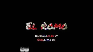 El Romo - Bambalam Rd ft Carloman Rd (Official Audio)