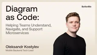 Diagram as Code: Helping Teams Understand, Navigate, and Support Microservices | Oleksandr Kostylev