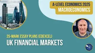 Financial Markets & UK Economy | Edexcel Economics Answer Walkthrough
