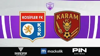 KOSİFLER - KARAM I ONUR PA&Ccedil;AL SEZONU 2. LİG-A 7. HAFTA