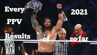 Every PPV Results of 2021 so far