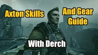Borderlands 2: Axton Skill And Gear Guide With Derch