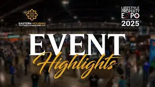 Lifestyle Property Expo - 2025 | Eastern Housing | Event Highlights