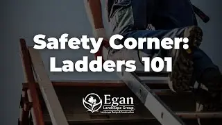 Ladder Safety | Egan Landscape Group