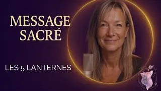 Les 5 Lanternes | Message sacr&eacute; pour &eacute;clairer la voie de 2026