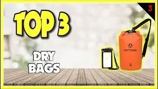 Best Dry Bags In 2023