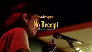 No Receipt - Palmyra - Live at Little Hollywood