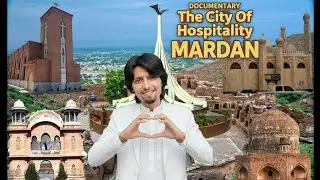 &ldquo;Mardan &mdash; A Living City, Buried History&rdquo;