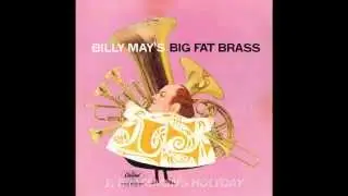 Billy May's Big Fat Brass / Side One