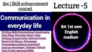 Unit-5 Writing skills communication in everyday life in detail Sec BA 1st sem English medium
