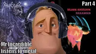 Mr Incredible listens to metal part 4