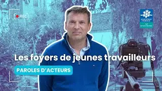 Paroles d'acteurs : le foyer de jeunes travailleurs