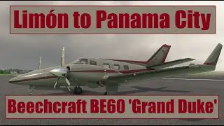 Limón to Panama City in the Duke B60 for Microsoft Flight Simulator