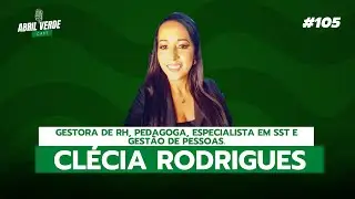 Cl&eacute;cia Rodrigues  - Abril Verde Cast #105