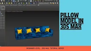 3ds max || how create pillow model in sofa || pillow arrangements by using simple commands part 2