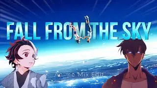Anime Mix - FALL FROM THE SKY [Edit/AMV] 4K