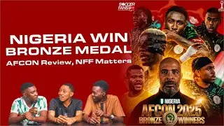 NIGERIA WINS BRONZE MEDAL || THE FUTURE OF NIGERIA FOOTBALL || THE STATE OF THE TEAM (SUPER EAGLES)