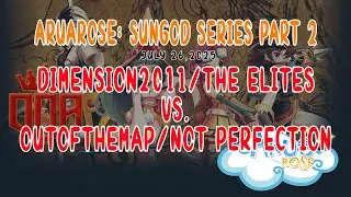 AruaROSE: SUNGOD SERIES Dimension2011/TheElites VS. OutOfTheMap/NotPerfection SO1EO2