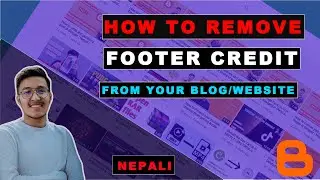 How to remove/ edit footer credit in any templates | Blogger | Blog | website