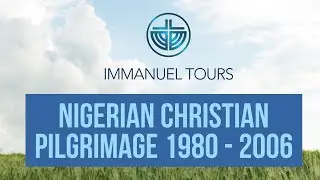 Nigerian Israel Pilgrimage 1980 - 2006 | Immanuel Tours