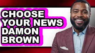 How to Choose Your News Damon Brown - Step by Step