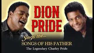 Dion Pride Sings the Songs of His Father
