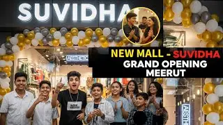 Grand Opening SUVIDHA MALL || MEERUT ||