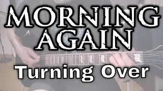 Morning Again - Turning Over (Guitar Cover)