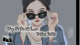 Hay L&agrave; Do Anh - Trường Teddy | Rap
