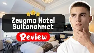 Обзор отеля Zeugma Sultanahmet Istanbul &mdash; что нужно знать перед проживанием здесь