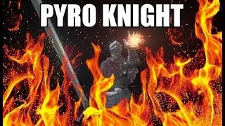 Dark Souls 3 Pyro Knight Build