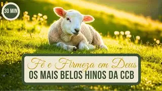 🌟 SELEÇÃO ESPECIAL DE HINOS CCB — LOUVORES QUE TRAZEM PAZ E RENOVAM A VIDA ESPIRITUAL 🙏🎶