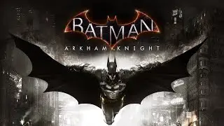 ▶️ Batman Arkham Knight стрим 🐸🐸Live