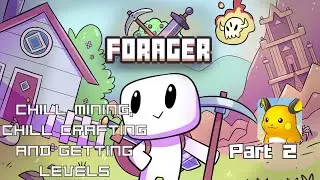 Chill mining, chill crafting and getting levels [02] | Forager playthrough