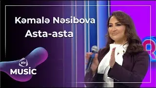 Kəmalə Nəsibova - Asta-asta