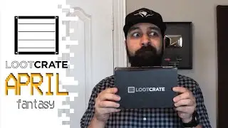 Loot Crate Unboxing - April - Fantasy!
