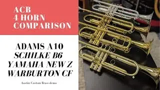 Commercial Trumpet Showdown: Adams A10, Schilke B6, Warburton CF, and Yamaha 8310Z II - Trent Austin