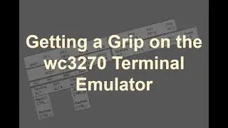 Getting a Grip on the wc3270 Terminal Emulator