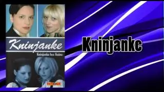 Kninjanke - Duet Kninjanke i Preldzije - (Audio 2006)