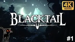 Blacktail - The first 10 minutes! Let's play #1 (No commentary)