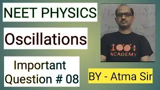 NEET PHYSICS:- || Oscillations ||;  Important Question for NEET # 08.&lrm;⁨&lrm;⁨&lrm;⁨@AtmaAcademy⁩&nbsp; 