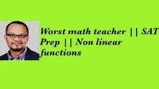Worst math teacher || SAT Prep || Non linear functions