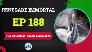 Renegade Immortal Episode 188 - The Celestial Brush Unleashed&nbsp;| Chinese Anime Novel - Explanation