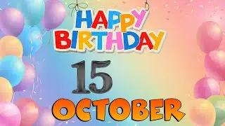 Happy Birthday, 15 October, Today, Birthday Wishes, for you